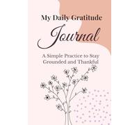 Gratitude Journal for Daily Reflection: Build Mindful Habits and Embrace Everyday Joy