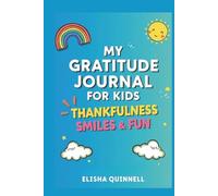 Gratitude Journal for Kids: A fun workbook to grow positivity, kindness, and happy thoughts