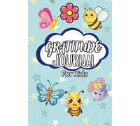 Gratitude Journal for Kids: A Guided Daily Journal for Children to Build Positivity, Confidence & Kindness: A Lined for Children Ages 6-12 to Write Daily Gratitude Reflections