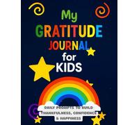 Gratitude journal for kids ages 5-10: Daily prompts to help children feel thankful, happy, and proud