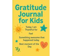Gratitude journal for kids ages 8-12: A gratitude journal for kids ages 8-12 with 120 pages, 6x9 size, to write daily thankfulness, feelings, and best moments
