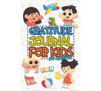 Gratitude Journal for Kids for Ages 8-10: 100 Days of Fun Prompts, Uplifting Quotes, and Creative Spaces to Help Kids See the Good in Every Day