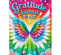 Gratitude Journal For Kids: Inspire Positivity, Build Confidence, and Spark Joy Every Day!