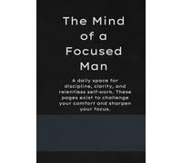 Gratitude Journal for Men: A Guided Notebook with Daily Prompts, Affirmations, and Reflections to Build Confidence, Mindfulness, and Mental Strength: ... to Mindfulness, Self-Discovery, and Growth