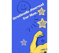 Gratitude Journal For Men.: A Thoughtful Gift for Dads Who Inspire and Lead