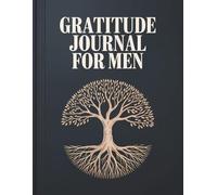 Gratitude Journal for Men: Daily reflection notebook designed to boost self-awareness, focus, and emotional resilience for modern men