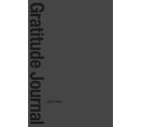 Gratitude Journal for Men: From mental clutter to clear direction