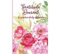 Gratitude Journal: for positive daily affirmation