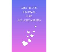 Gratitude Journal for Relationships: 33 Days of Appreciating Others and Yourself