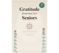 Gratitude Journal for Seniors: 52 Weeks of Daily Reflections for Women 60+: Large Print Notebook with Uplifting Daily Prompts, Weekly Intentions & ... for a Joyful, Grateful Life After 60