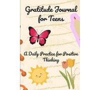 Gratitude Journal for Teens: A 90-Day Journey to Self-Reflection & Positivity: Daily prompts, mood tracker, and bonus writing ideas to build confidence and joy