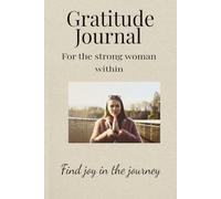 Gratitude journal: for the strong women within