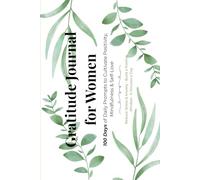 Gratitude Journal for Women: 100 Days of Simple Daily Prompts to Cultivate