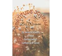 Gratitude Journal for Women: 52 Week Journal: Cultivate Joy & Growth