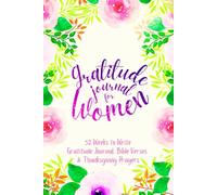 Gratitude Journal for Women: 52 Weeks to Write In Gratefulness, Bible Verses & Thanksgiving Prayers to Cultivate a Grateful Heart | Purple Pink Floral Theme Borders | 6 x 9 inches Medium Size