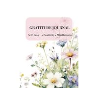 Gratitude Journal for Women: 90 Days of Self-Love, Positivity and Mindfulness