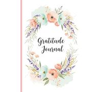 Gratitude Journal for Women: A Daily Guide to Cultivating Thankfulness, Mindfulness, and Positivity with Inspirational Prompts and Affirmations: 52 ... Inner Peace, and a Positive Mindset