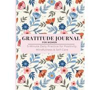Gratitude Journal for Women: A Simple Daily Practice for a Happier, More Mindful Life