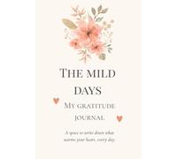 Gratitude Journal for Women: A space to write down what warms your heart, every day.