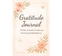 Gratitude Journal for Women Daily Reflections for Mindfulness & Positivity: Cultivate, Self-Care, and Inner Peace