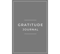 Gratitude Journal (Gray Edition): Minimalist Daily Notebook for Focus, Calm & Balanced Reflection | Lined Writing Journal for Women, Men, Teens & ... write & grow with intention | 6×9 | 120 page