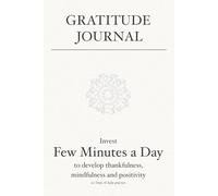 Gratitude Journal: Invest few minutes a day to develop thankfulness, mindfulness and positivity