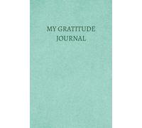 Gratitude Journal: It only takes 10 minutes a day to be thankful for blessings.: Practice positivity and self-care