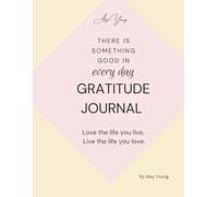 Gratitude Journal: Love the life you live, live the life you love