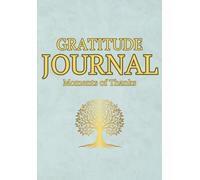 Gratitude Journal: Moments of Thanks- Celebrate Small Moments and Big Blessings: Daily Reflection Log, Cultivate Positivity, Mindfulness and Create a Life of Appreciation One Day at a Time