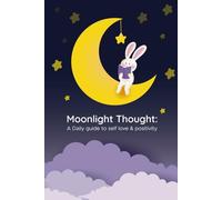 Gratitude Journal. Moonlight Thoughts: A daily guide to self love & positivity: A good way to improve self love. Perfect gift for friends and family