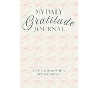 Gratitude Journal Notebook: A Simple Guide for Personal Growth and To Appreciating Life's Gifts
