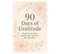 Gratitude Journal Notebook: Daily 3-minute Gratitude Journal | To Focus On What You Are Thankful