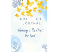gratitude journal nothing is too hard for God