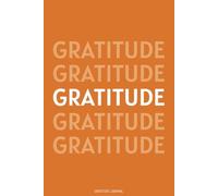 Gratitude Journal: Orange with Prompts for Reflection on Gratitude, Workbook for Personal Growth, Self-Love, and Positivity, 6 x 9 in., 100 pages