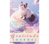 Gratitude Journal (Ragdoll Cat on Rainbow Space Planet Cover): Daily Guided Prompts (6x9 Inches, 100 Pages)