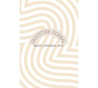 Gratitude Journal: Reflect, Appreciate, Glow
