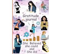 Gratitude Journal: SHE BELIEVED SHE COULD AND SHE DID