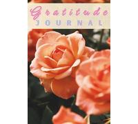 Gratitude Journal (Soft Orange Rose Close-Up Cover): Daily Guided Prompts (6x9 Inches, 100 Pages)