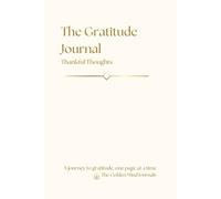 Gratitude Journal: Thankful Thoughts: A Guided Workbook to Cultivate Positivity, Inner Peace, and Joy-Perfect for Daily Reflection and Personal Growth