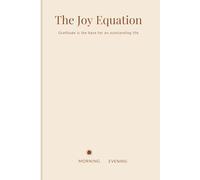 Gratitude Journal: The Joy Equation: Gratitude is the base for an outstanding life - Start your reflection journey through thanking every day.