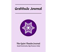 Gratitude Journal - The Quiet Thanks Journal, Small Gratitudes, Big Presence Daily