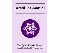 Gratitude Journal - The Quiet Thanks Journal, Small Gratitudes, Big Presence Daily