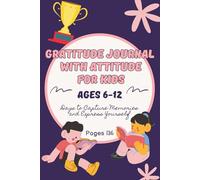 Gratitude Journal with Attitude for Kids Ages 6-12: Days to Capture Memories and Express Yourself / Encourage Children by Writing, Drawing, Coloring & Doing