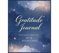 Gratitude Journal: Your Daily Dose of Joy & Mindfulness