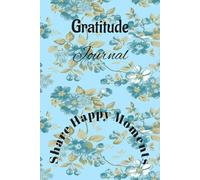 Gratitude Journaling: A Journey to share Happy moments