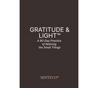 Gratitude & Light™: A 90-Day Practice of Noticing the Small Things: A Minimalist Gratitude Journal for Mental Clarity and Inner Peace