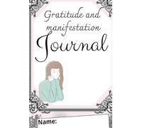 Gratitude & Manifestation Journal: "Journal About a Good Thing Everyday": Manifestation and Gratitude Workbook: 130 Days of Positive Affirmations, ... Abundance and Manifestation of Harmony