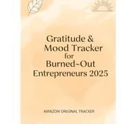 Gratitude & Mood Tracker for Burned-Out Entrepreneurs 2025