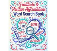 Gratitude & Positive Affirmations Word Search Book: A Mindful Journey Through Positive Words