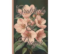 Gratitude & Prayer, Peach Blossoms on Hunter Green: A 120-day journal to deepen your prayer life, reflect on Scripture, and nurture a thankful heart
